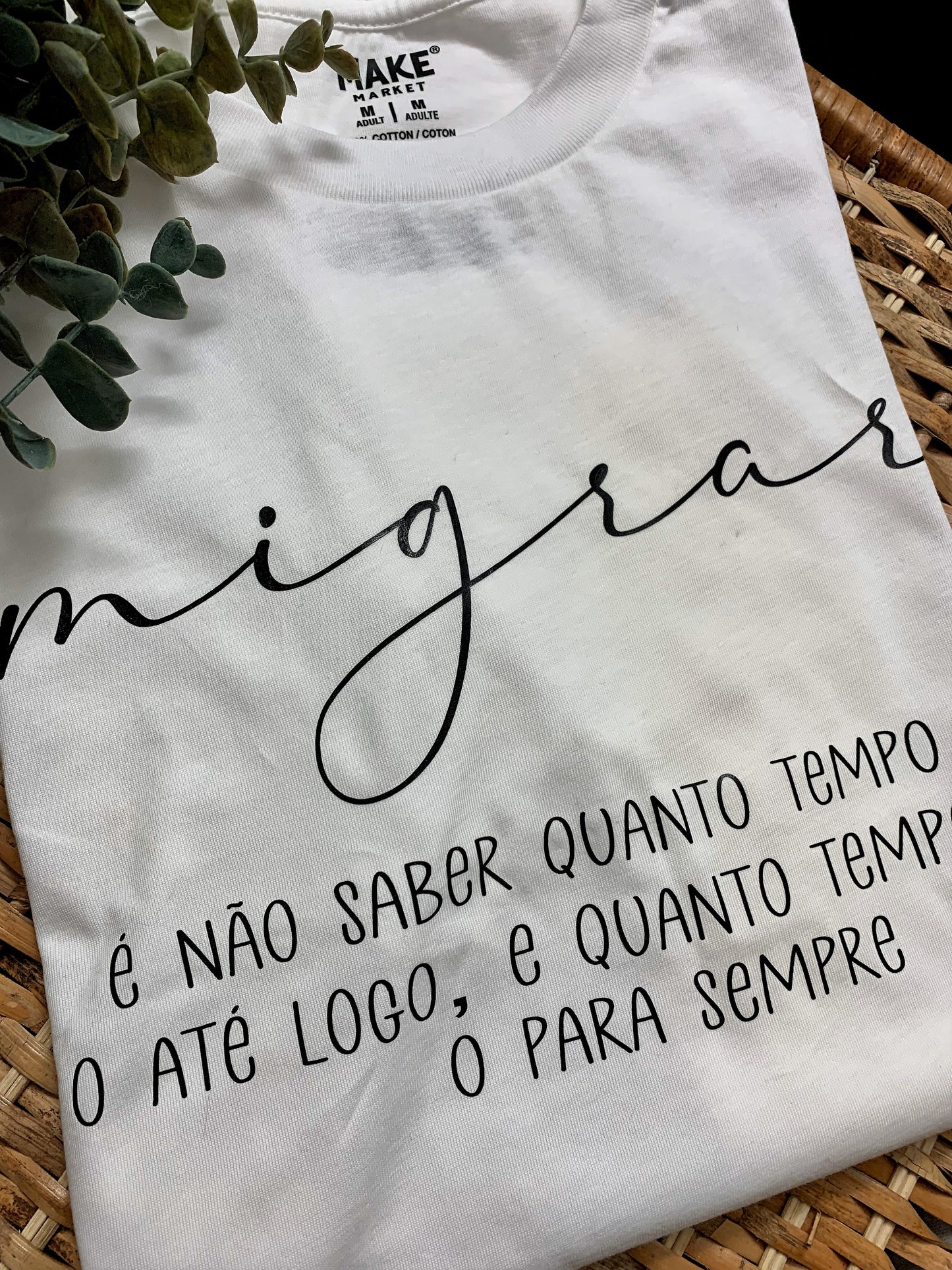 T-shirt Migrar E Nao Saber Quanto Tempo